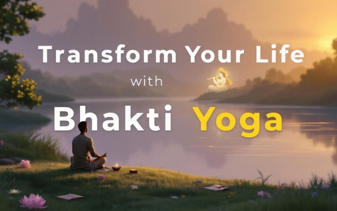 Bhakti Yoga The Easiest Path to Inner Peace